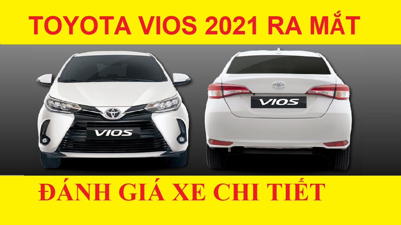 Hình Ảnh Toyota Vios 2021 Phiên Bản Mới Ra Mắt Tại Việt Nam,4 Phiên Bản,Thêm Nhiều Tính Năng,Giá Không Đổi